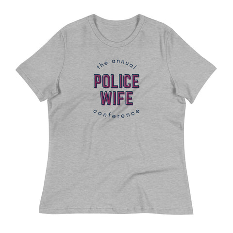 Annual Police Wife Conference Women's Relaxed T-Shirt